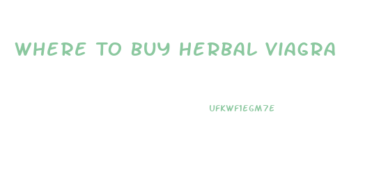 Where To Buy Herbal Viagra