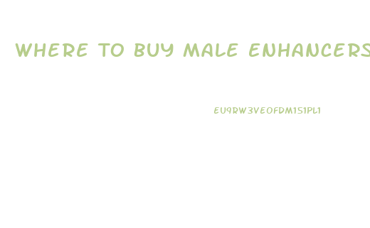 Where To Buy Male Enhancers In Mt Laurel Nj
