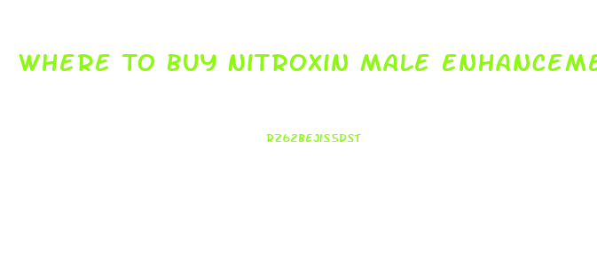 Where To Buy Nitroxin Male Enhancement