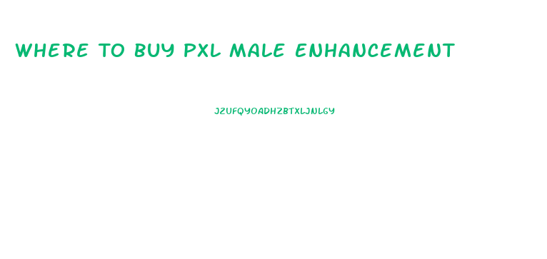 Where To Buy Pxl Male Enhancement