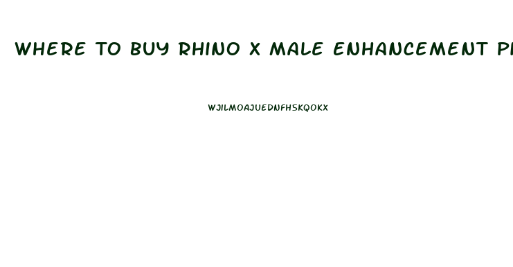 Where To Buy Rhino X Male Enhancement Pill