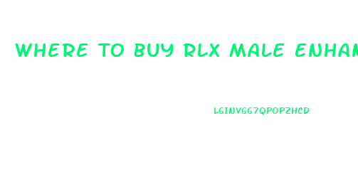 Where To Buy Rlx Male Enhancement