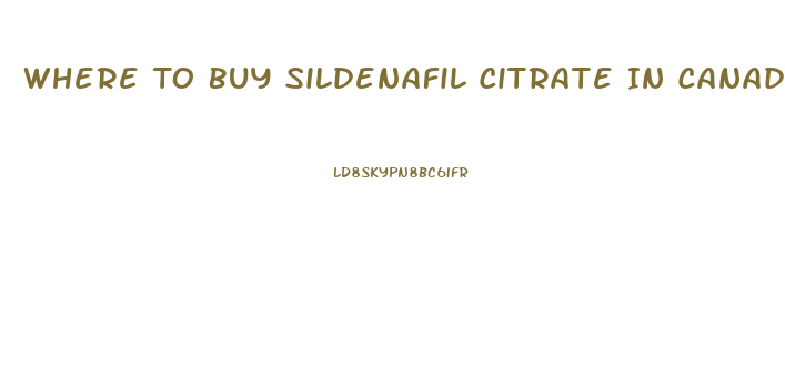 Where To Buy Sildenafil Citrate In Canada