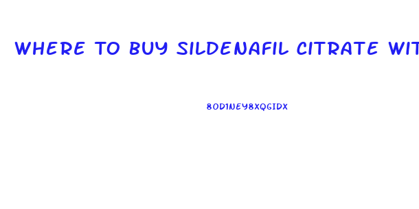 Where To Buy Sildenafil Citrate Without A Prescription Near Me