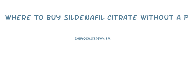 Where To Buy Sildenafil Citrate Without A Prescription Near Me