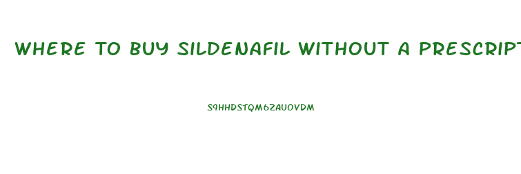 Where To Buy Sildenafil Without A Prescription