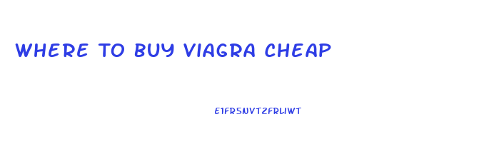 Where To Buy Viagra Cheap