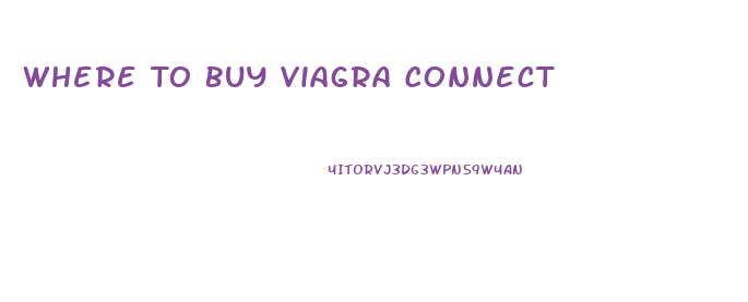 Where To Buy Viagra Connect