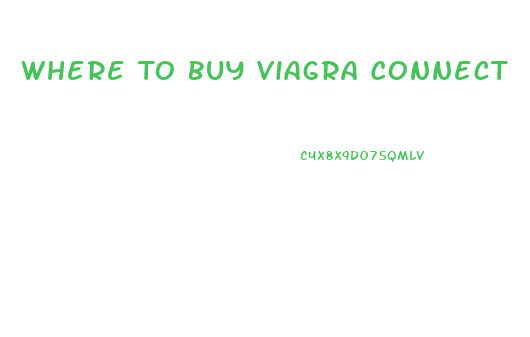 Where To Buy Viagra Connect