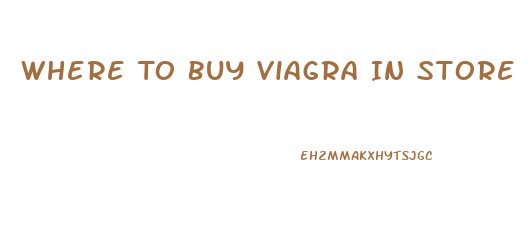 Where To Buy Viagra In Store