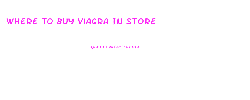 Where To Buy Viagra In Store