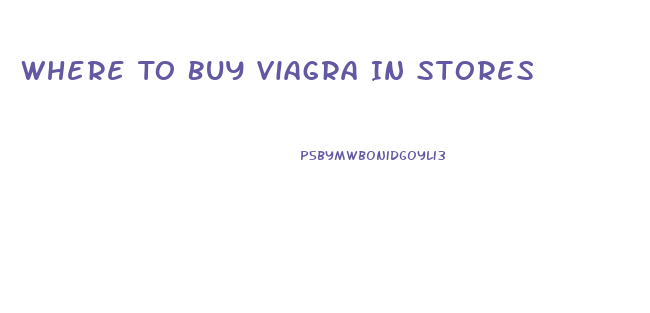 Where To Buy Viagra In Stores
