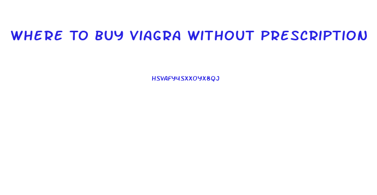 Where To Buy Viagra Without Prescription