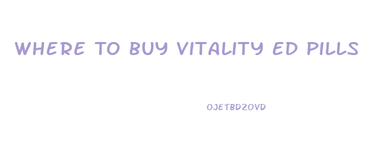 Where To Buy Vitality Ed Pills