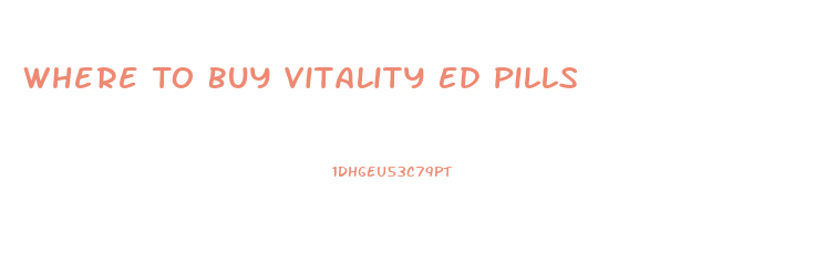 Where To Buy Vitality Ed Pills