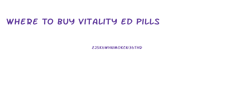 Where To Buy Vitality Ed Pills