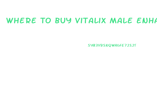 Where To Buy Vitalix Male Enhancement