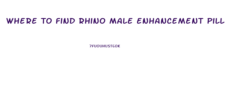 Where To Find Rhino Male Enhancement Pill