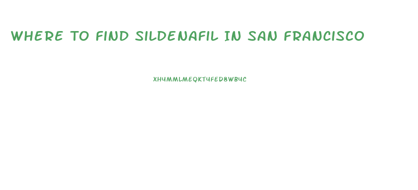 Where To Find Sildenafil In San Francisco