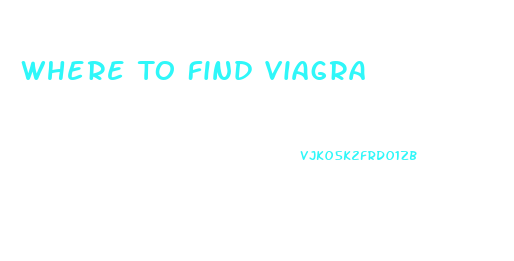 Where To Find Viagra