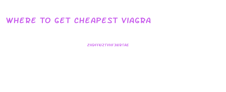 Where To Get Cheapest Viagra