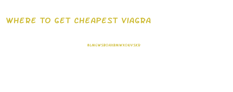 Where To Get Cheapest Viagra