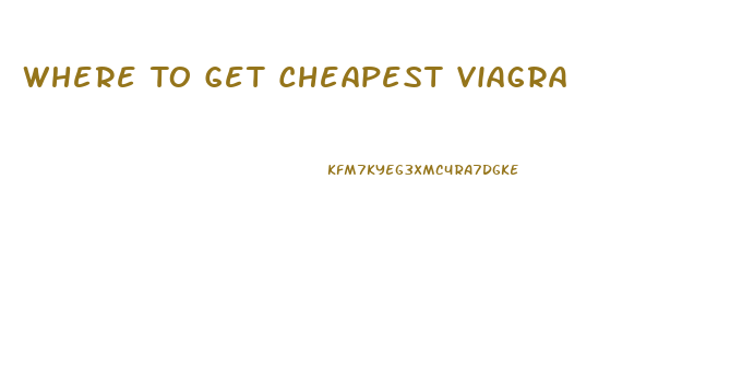 Where To Get Cheapest Viagra