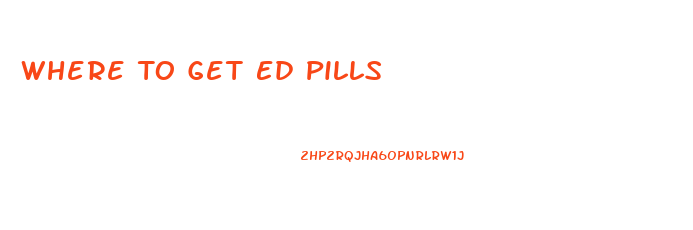 Where To Get Ed Pills
