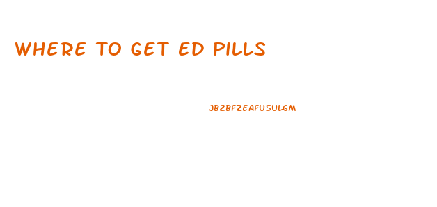 Where To Get Ed Pills