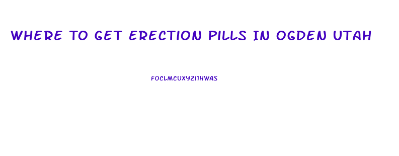 Where To Get Erection Pills In Ogden Utah