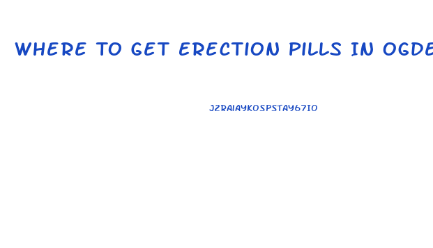 Where To Get Erection Pills In Ogden Utah