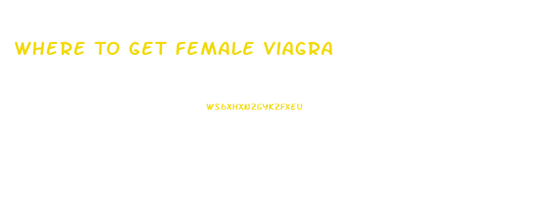 Where To Get Female Viagra