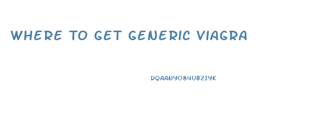 Where To Get Generic Viagra