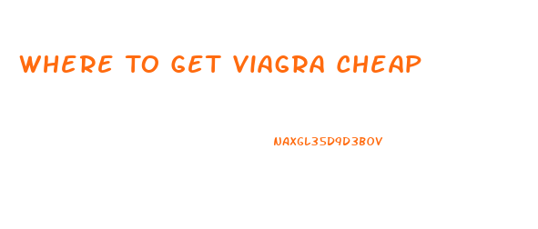 Where To Get Viagra Cheap