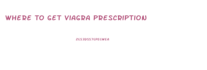 Where To Get Viagra Prescription