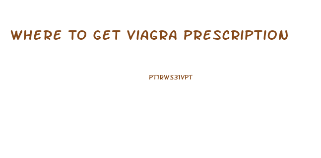 Where To Get Viagra Prescription