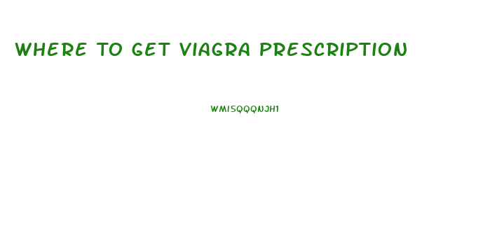 Where To Get Viagra Prescription