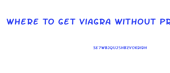 Where To Get Viagra Without Prescription