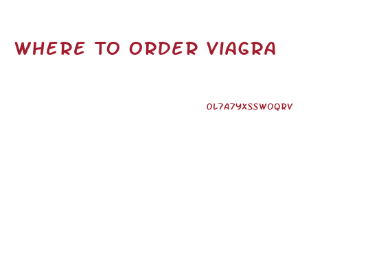 Where To Order Viagra