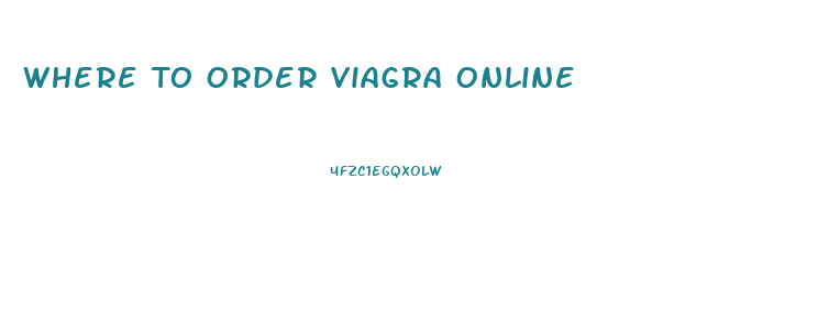 Where To Order Viagra Online