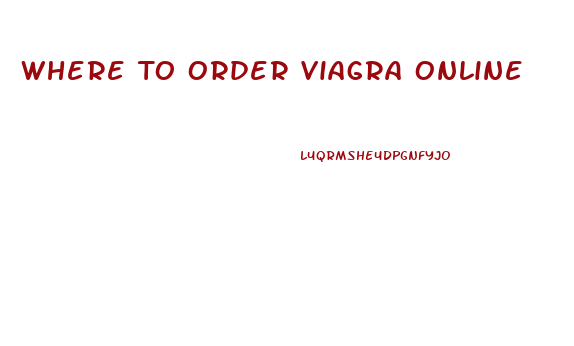 Where To Order Viagra Online