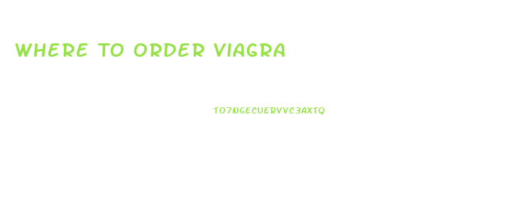 Where To Order Viagra
