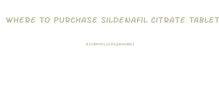 Where To Purchase Sildenafil Citrate Tablets