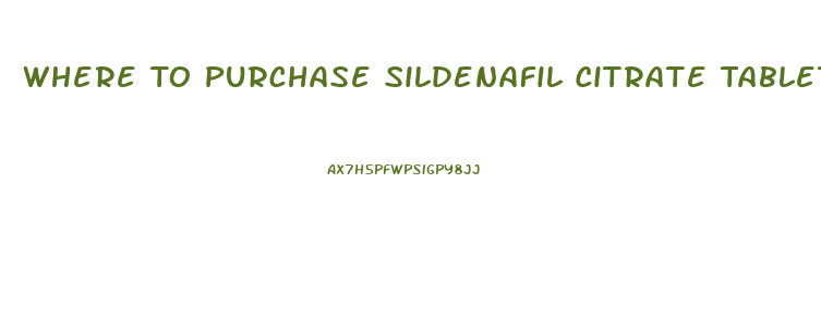 Where To Purchase Sildenafil Citrate Tablets