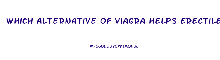 Which Alternative Of Viagra Helps Erectile Dysfunction