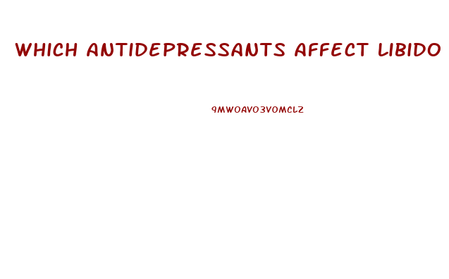 Which Antidepressants Affect Libido