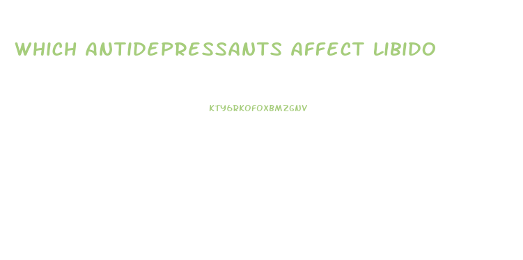 Which Antidepressants Affect Libido