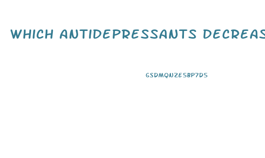 Which Antidepressants Decrease Libido