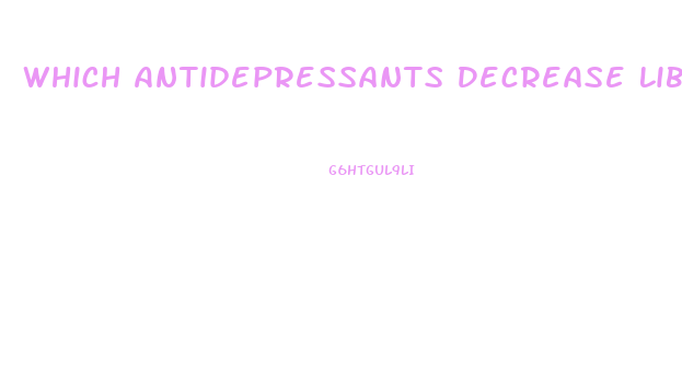 Which Antidepressants Decrease Libido