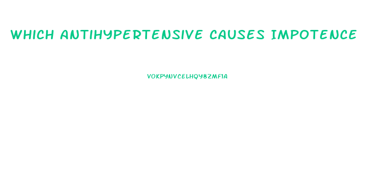 Which Antihypertensive Causes Impotence